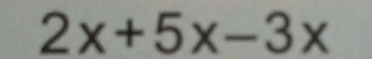 2x+5x-3x