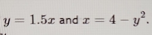 y=1.5x and x=4-y^2.