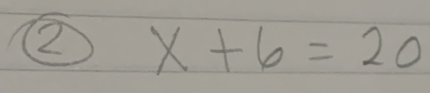 ②2 x+6=20