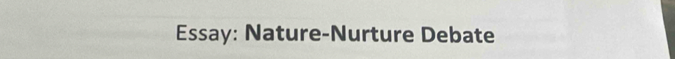 Essay: Nature-Nurture Debate