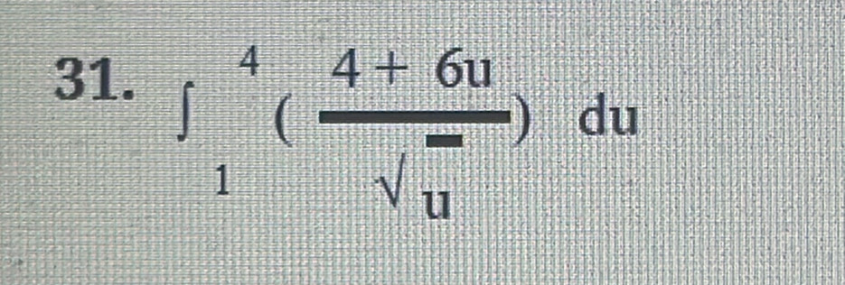 ∈t _1^(4(frac 4+6u)sqrt(u)) du