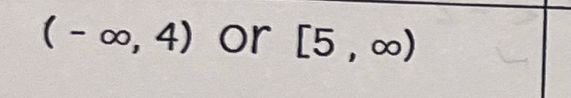 (-∈fty ,4) or [5,∈fty )