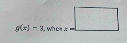 circ 
g(x)=3 , when x=