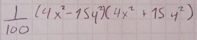  1/100 (4x^2-15y^2)(4x^2+15y^2)