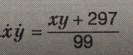 1 . a^^circ  = (xy+297)/99 