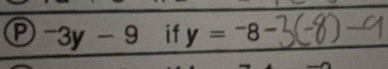 P^-3y-9 if y=-8-