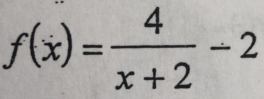 f(x)= 4/x+2 -2