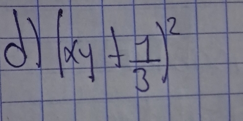 dy (xy+ 1/3 )^2