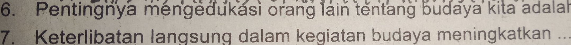 Pentingnya mengedukasi orang lain tentang budaya kita adalah 
7. Keterlibatan langsung dalam kegiatan budaya meningkatkan ...