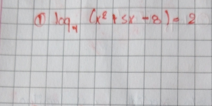 ① log _4(x^2+5x-8)=2