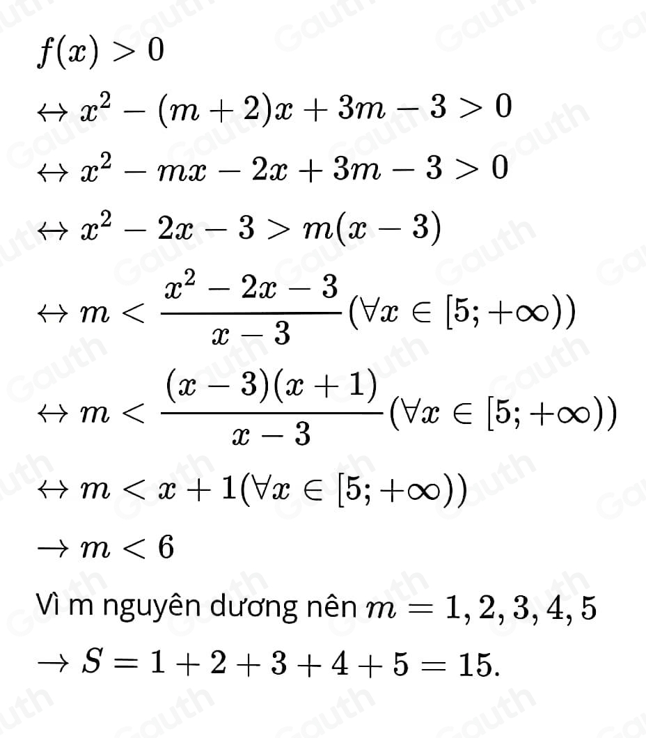 f(x)>0
x^2-(m+2)x+3m-3>0
x^2-mx-2x+3m-3>0
x^2-2x-3>m(x-3)
m
m
m
to m<6</tex> 
Vì m nguyên dương nên m=1,2,3,4,5
overline  S=1+2+3+4+5=15.