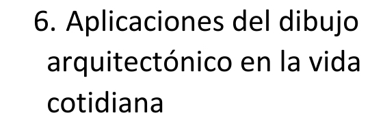 Aplicaciones del dibujo 
arquitectónico en la vida 
cotidiana