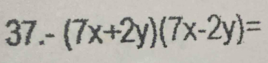 -(7x+2y)(7x-2y)=