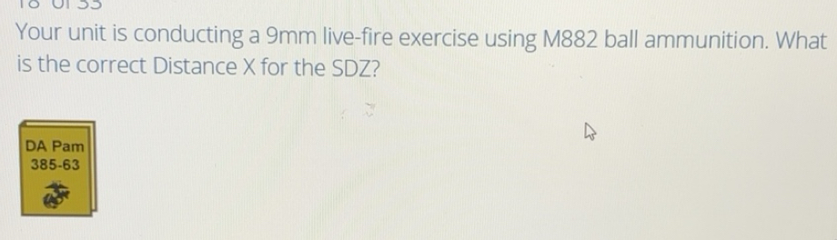 Solved: Your unit is conducting a 9mm live-fire exercise using M882 ...