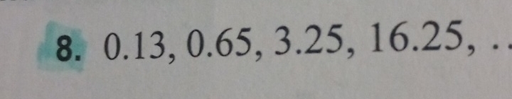 0.13, 0.65, 3.25, 16.25, .