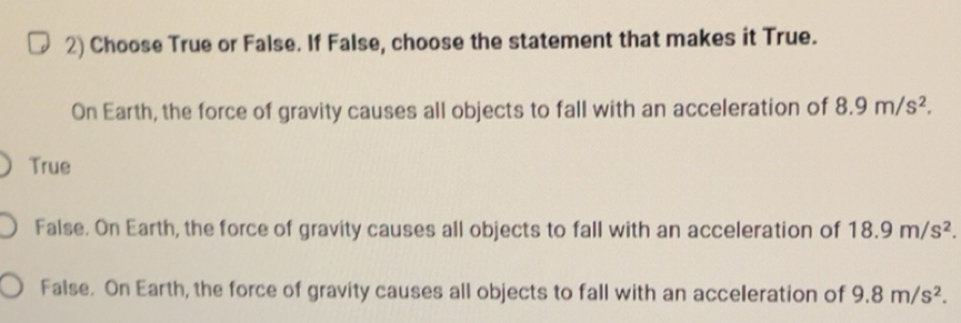 Solved: Choose True or False. If False, choose the statement that makes ...