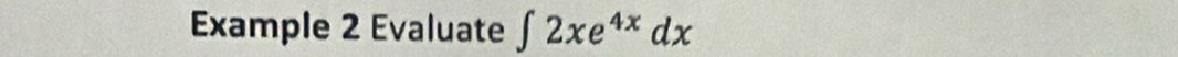 Example 2 Evaluate ∈t 2xe^(4x)dx