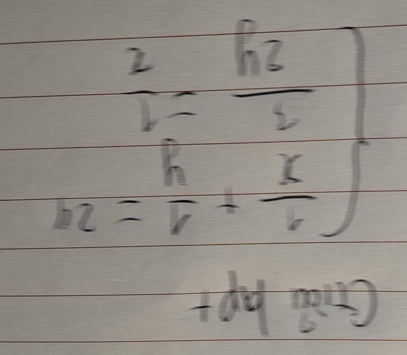 Giǔn lpt
beginarrayl  1/x + 1/y =24  1/2y - 1/2 = 7/2 endarray.