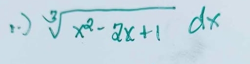 ) sqrt[3](x^2-2x+1)dx