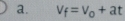 V_f=V_o+at