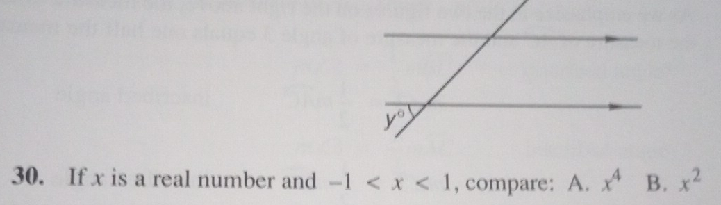 If x is a real number and -1 , compare: A. x^4 B. x^2