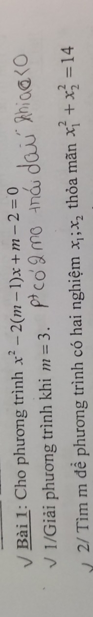 Cho phương trình x^2-2(m-1)x+m-2=0
1/Giải phương trình khi m=3. 
2/ Tìm m để phương trình có hai nghiệm x_1; x_2 thỏa mãn x_1^2+x_2^2=14