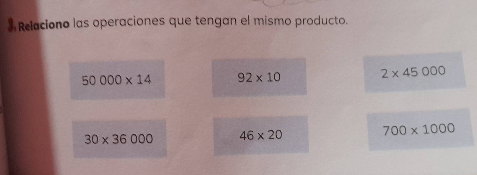 Relaciono las operaciones que tengan el mismo producto.
50000* 14
92* 10
2* 45000
30* 36000
46* 20
700* 1000