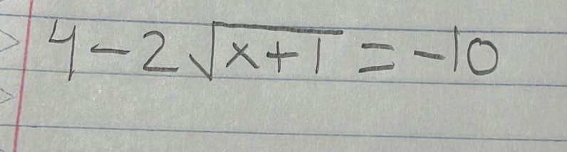 4-2sqrt(x+1)=-10