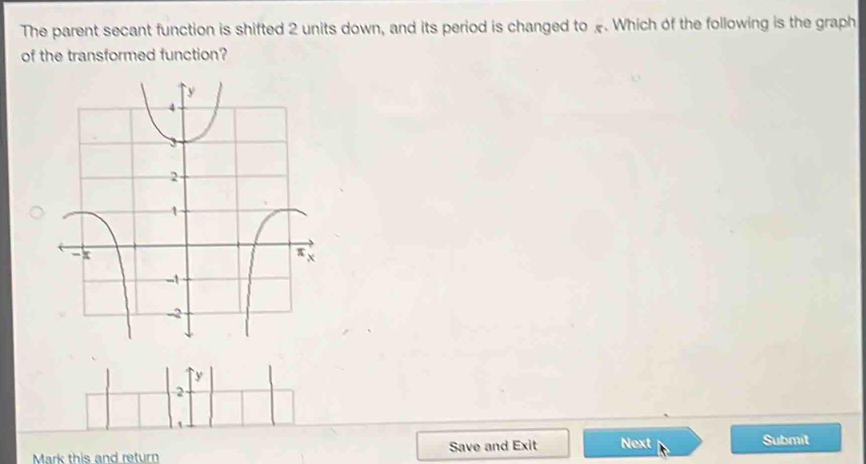 The parent secant function is shifted 2 units down, and its period is ...