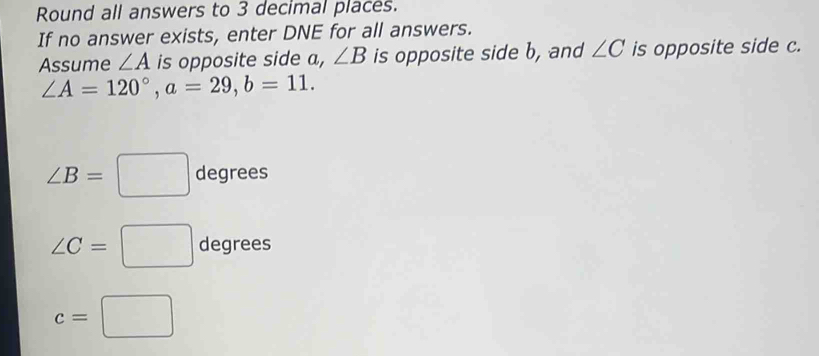 Solved: Round all answers to 3 decimal places. If no answer exists ...