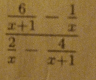 frac  6/x+1 - 1/x  2/x - 4/x+1 