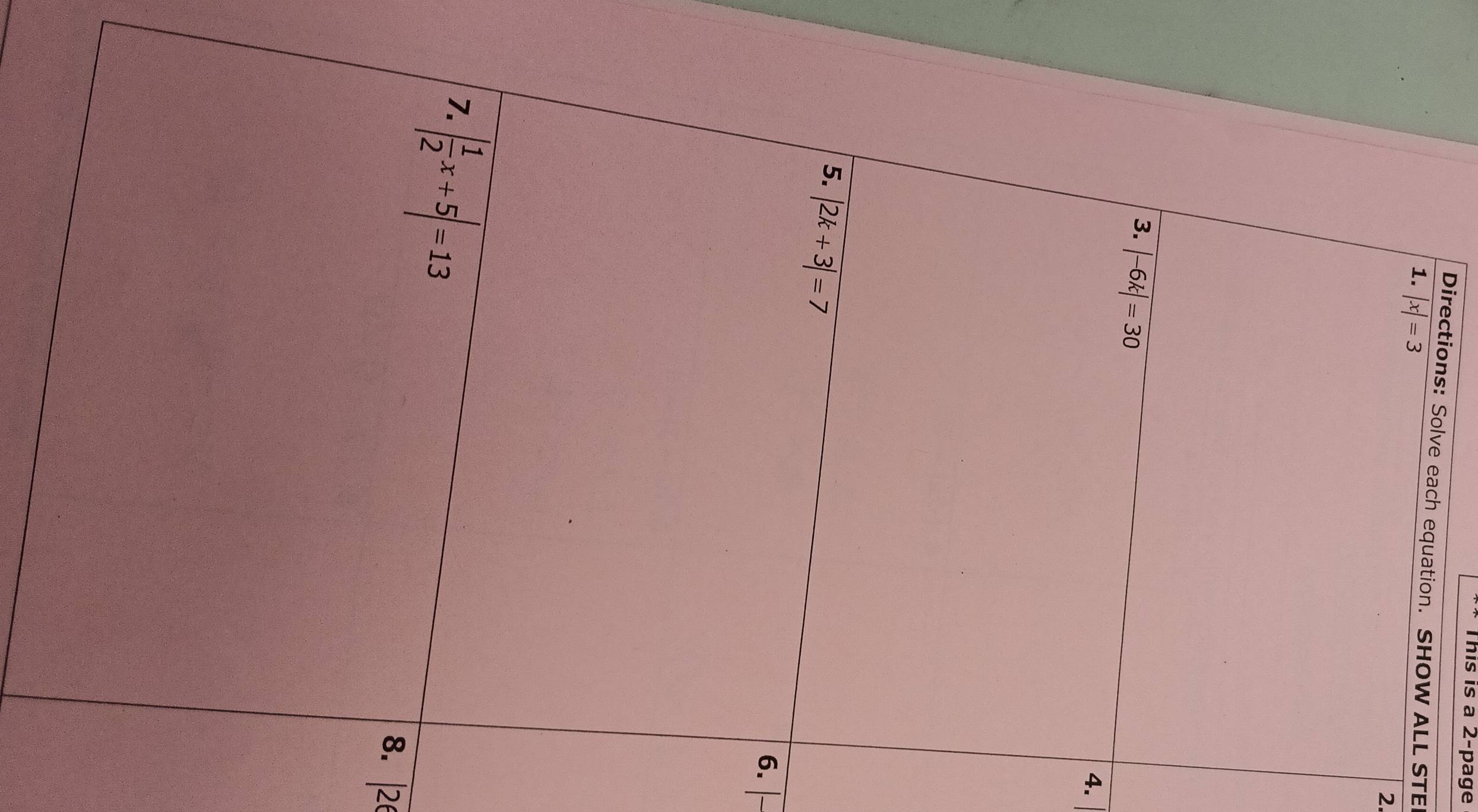 This is a 2-page
Directions: Solve each equation. SHOW ALL STE
1. |x|=3
2.
4.
6. |frac 
8. |2