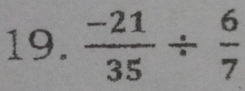  (-21)/35 /  6/7 