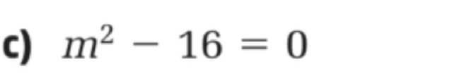 m^2-16=0