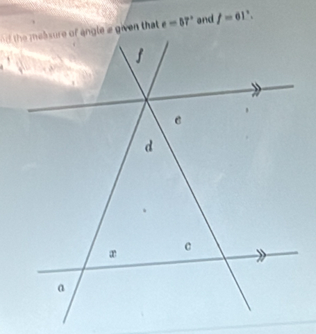 e=57° and f=61°.