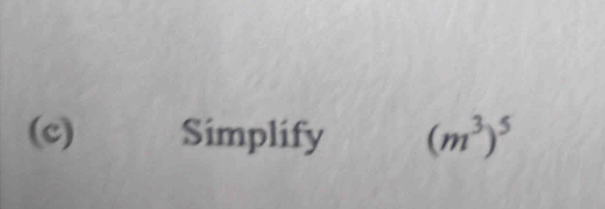 Simplify (m^3)^5