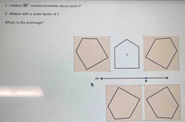 Solved: rotation 30° counterclockwise about point P 3. dilation with a ...