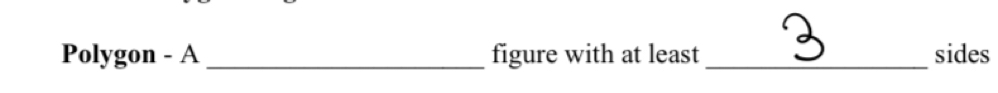 Polygon - A _figure with at least_ sides