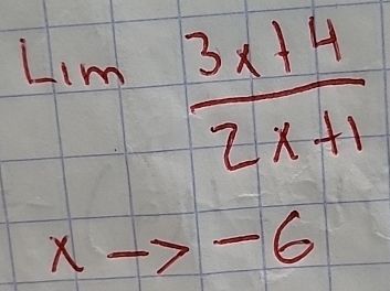 Lim (3x+4)/2x+1 
xto -6