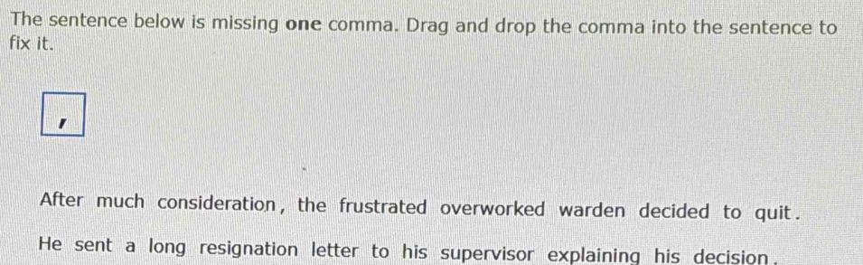 Solved: The sentence below is missing one comma. Drag and drop the ...