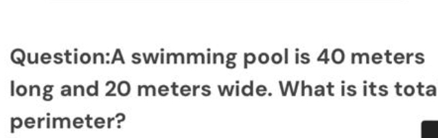 Solved: A swimming pool is 40 meters long and 20 meters wide. What is ...