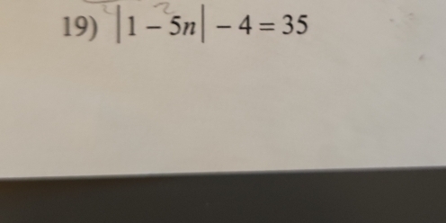 |1 - 5n│ - 4 = 35