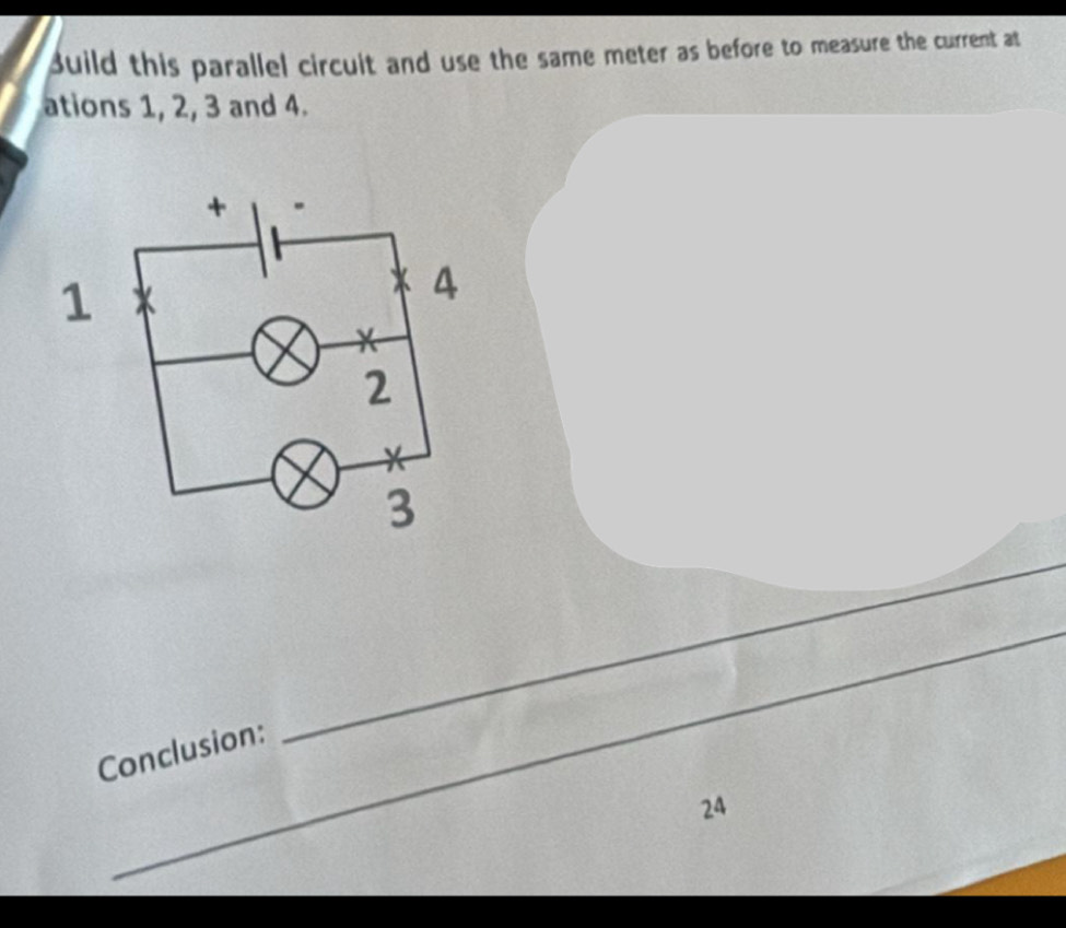 Build this parallel circuit and use the same meter as before to measure the current at 
ations 1, 2, 3 and 4. 
_ 
_ 
Conclusion: 
2ª