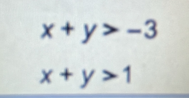 x+y>-3
x+y>1