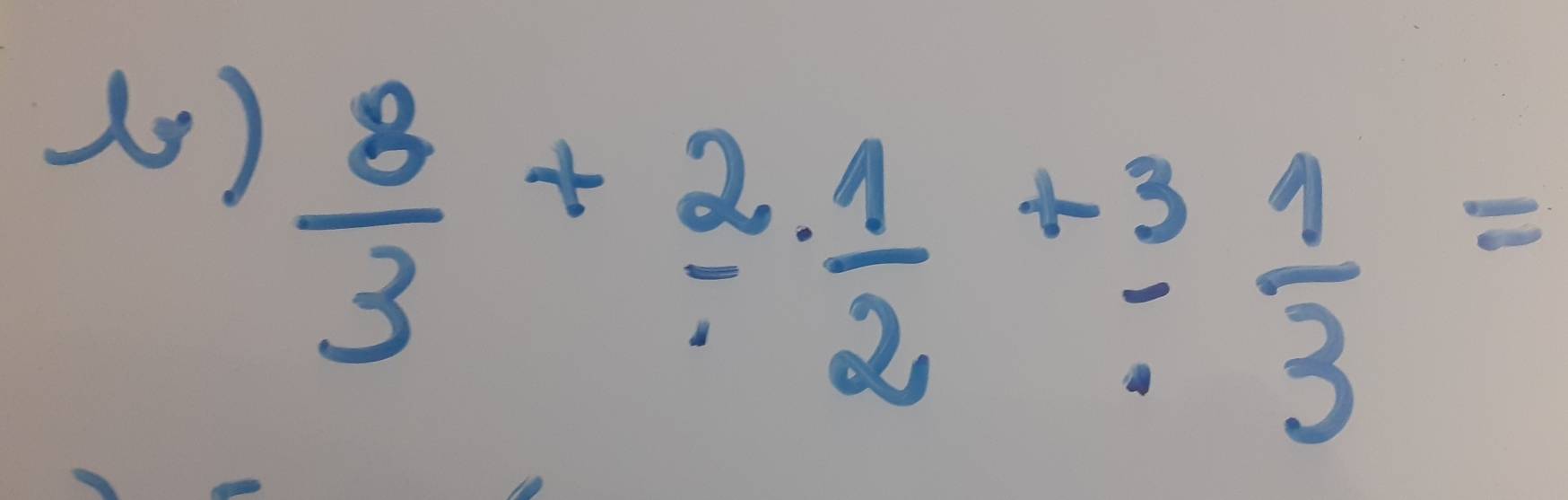 ()  8/3 + 2/2 · frac 1+frac 3 1/3 =