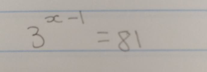 3^(x-1)=81