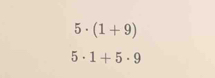 5· (1+9)
5· 1+5· 9