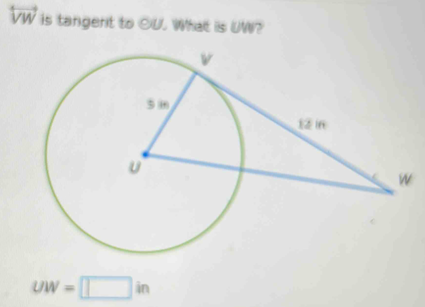 Solved: overleftrightarrow VW is tangent to OU. What is UW? UW= in [Math]
