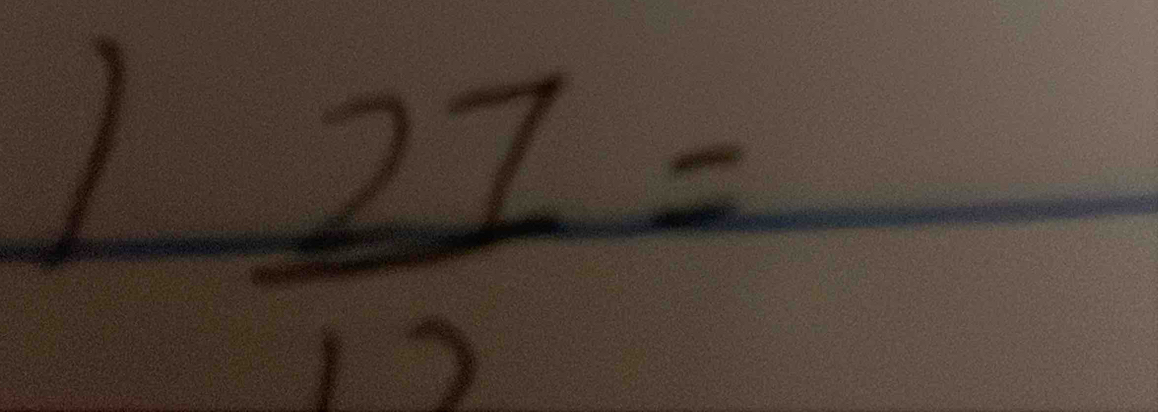 1  27/12 =