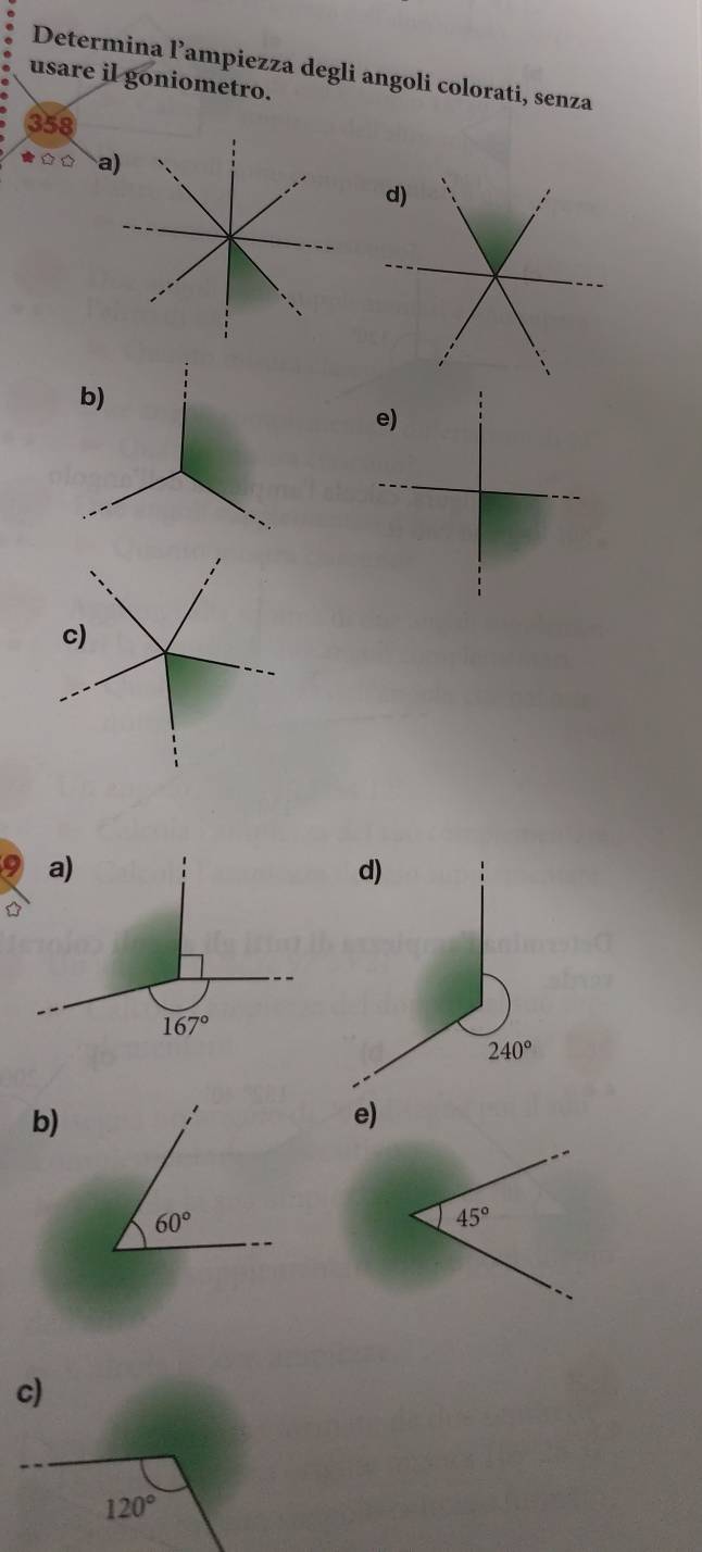 Determina l’ampiezza degli angoli colorati, senza
usare il goniometro.
358
★ a)
d)
240°
b)
e)
c)